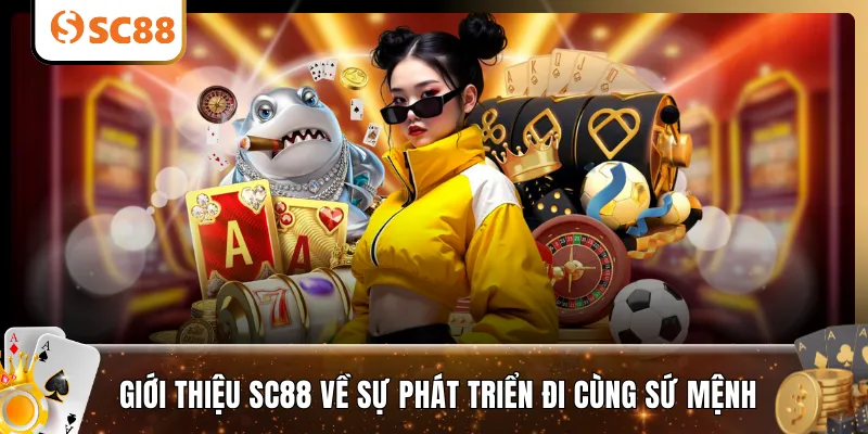 Giới thiệu SC88 về sự phát triển đi cùng sứ mệnh
