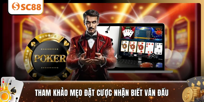 Tham khảo mẹo đặt cược nhận biết ván đấu